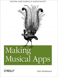 Making Musical Apps: Real-time audio synthesis on Android and iOS