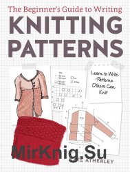 The Beginner's Guide to Writing Knitting Patterns