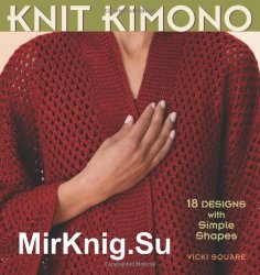 Knit Kimono. 18 Designs with Simple Shapes