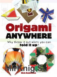 Origami Anywhere. Why Throw It Out When You Can Fold It Up