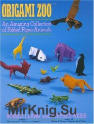 Origami Zoo. An Amazing Collection of Folded Paper Animals