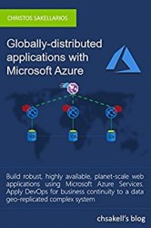 Globally-Distributed Applications with Microsoft Azure: For developers and architects (+code)