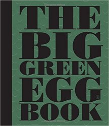 The Big Green Egg Book: Cooking on the Big Green Egg