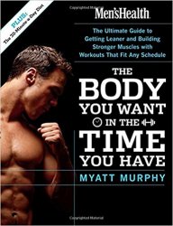 Men's Health The Body You Want in the Time You Have