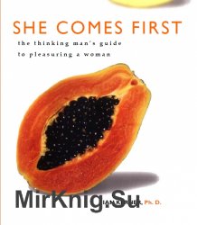 She Comes First - The Thinking Mans Guide to Pleasuring a Woman