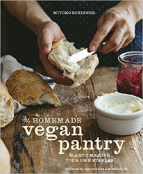 The Homemade Vegan Pantry: The Art of Making Your Own Staples