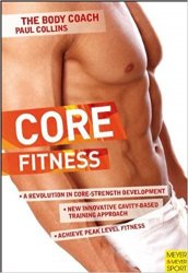 Core Fitness: The Ultimate Guide to Achieving Peak Level Fitness