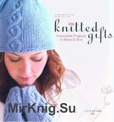 Interweave Presents Knitted Gifts