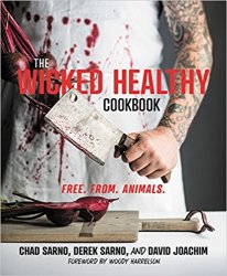 The Wicked Healthy Cookbook: Free. From. Animals
