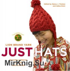Just Hats. Favorite Patterns to Knit and Crochet