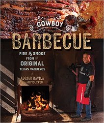 Cowboy Barbecue: Fire & Smoke from the Original Texas Vaqueros