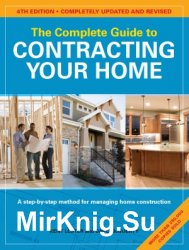 The Complete Guide to Contracting Your Home 2010
