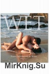 Wet: Erotic Adventures in Water.    
