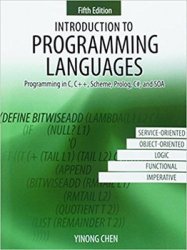 Introduction to Programming Languages: Programming in C, C++, Scheme, Prolog, C# and SOA, 5th Edition