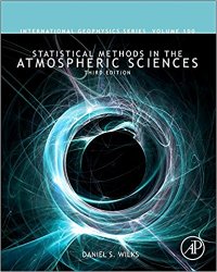 Statistical Methods in the Atmospheric Sciences, Volume 100, Third Edition