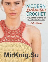 Modern Bohemian Crochet: Unique Crochet Stitches for Free-Spirited Style