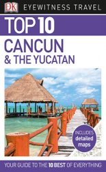Top 10 Cancun & The Yucatan (2017)