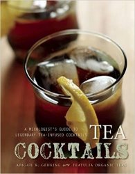 Tea Cocktails: A Mixologist's Guide to Legendary Tea-Infused Cocktails