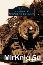 Railroads of Cape Cod and the Islands (Images of Rail)