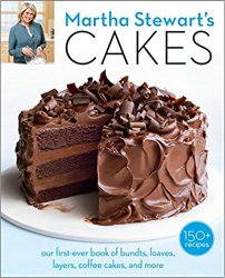 Martha Stewart's Cakes: Our First-Ever Book of Bundts, Loaves, Layers, Coffee Cakes, and more