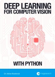 Deep Learning for Computer Vision with Python: Starter Bundle