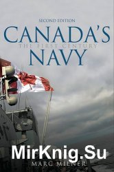 Canadas Navy: The First Century