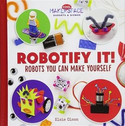 Robotify It! Robots You Can Make Yourself