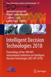 Intelligent Decision Technologies 2018: Proceedings of the 10th KES International Conference on Intelligent Decision Technologies (KES-IDT 2018)