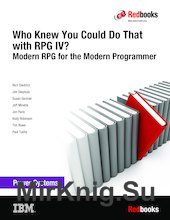 Who Knew You Could Do That with RPG IV? Modern RPG for the Modern Programmer