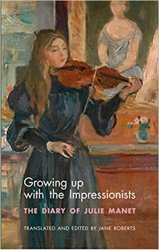 Growing Up with the Impressionists: The Diary of Julie Manet