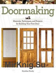 Doormaking: Materials, Techniques, and Projects for Building Your First Door
