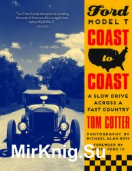 Ford Model T Coast to Coast: A Slow Drive across a Fast Country