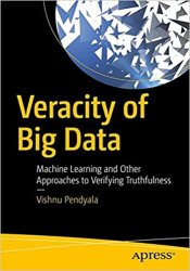 Veracity of Big Data: Machine Learning and Other Approaches to Verifying Truthfulness