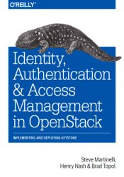 Identity, Authentication, and Access Management in OpenStack: Implementing and Deploying Keystone