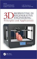 3D Bioprinting in Regenerative Engineering: Principles and Applications