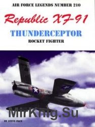 Air Force Legends Number 210 - Republic XF-91 Thunderceptor Rocket figher