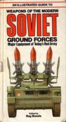 An Illustrated Guide to Weapons of the Modern Soviet Ground Forces