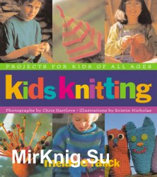 Kids Knitting. Projects for Kids of all Ages