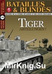 Tiger Abteilungen! Tome II (Batailles & Blindes Hors-Serie 16)