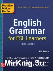 Practice Makes Perfect: English Grammar for ESL Learners, Third Edition