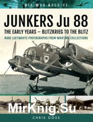 Junkers Ju 88: The Early Years - Blitzkrieg to the Blitz