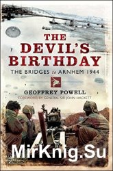 The Devils Birthday: The Bridges to Arnhem 1944