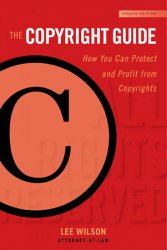 The Copyright Guide: How You Can Protect and Profit from Copyright