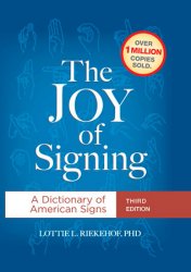 The Joy of Signing: A Dictionary of American Signs, 3rd Edition