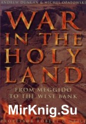 War in the Holy Land: From Meggido to the West Bank