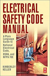 Electrical Safety Code Manual: A Plain Language Guide to National Electrical Code, OSHA and NFPA 70E