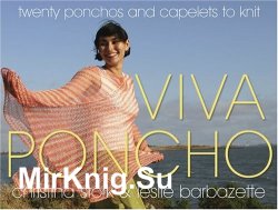 Viva Poncho. Twenty Ponchos and Capelets to Knit