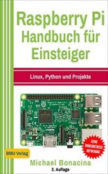 Raspberry Pi: Handbuch fur Einsteiger: Linux, Python und Projekte