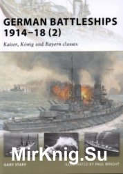 Osprey New Vanguard 167 - German Battleships 1914-18 (2): Kaiser, Konig and Bayern Classes