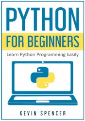 Python For Beginners: Learn Python Programming Easily